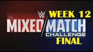 wwe mixed match challenge week 12 final 