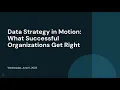 Data Strategy in Motion What Successful Organizations Get Right
