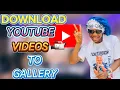 how to download youtube s to your iphone android pc gallery phone gallery