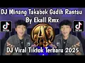DJ TAKABEK GADIH RANTAU || DJ MINANG SOUND KANE BY EKALL RMX VIRAL TIKTOK TERBARU 2025 