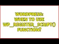 Wordpress When to use wp - register