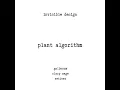 plant algorithm - invisible design
