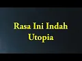 Download Lagu Utopia - Rasa Ini Indah - Lirik River
