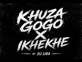 [NEW MIX] KHUZA GOGO X IKHEKHE.