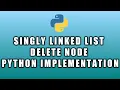 Linked List part 6 Delete a node with given key from Singly Linked List Implementation in Python