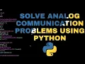 Solving Analog Communication Problems using Python