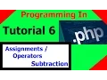 Programming In PHP Tutorial 6 - Assignments Operators subtraction