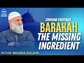 Barakah : The Missing Ingredient | Jumuah Khutbah | Ustad Mohamad Baajour | EPIC Masjid