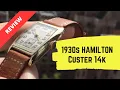 Review vintage Hamilton Custer 14k gold watch from 1930s And why American pre-war watches are cool