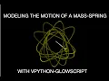 Building a 3D Python Model for the Motion of a Mass on a Spring