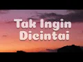 Download Lagu Astrid - Tak Ingin Dicintai (Lirik) || Karena hatiku tak akan kuberi