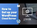 How to set up your WordPress Cloud Server with Plesk