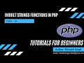 Part 10 Inbuilt Strings Functions In PHP PHP Tutorials for Beginners In Hindi