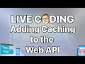 Adding Caching to the ASP NET Core Web API