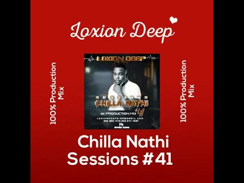 Download MP3 Loxion Deep – Chilla Nathi Sessions #41