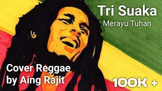 merayu tuhan tri suaka reggae version by aing rajit