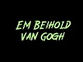 Em Beihold - Van Gogh Instrumental