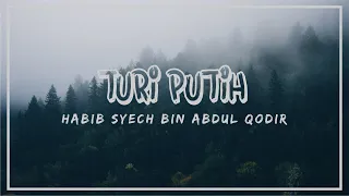 Download Turi Putih - Habib Syech Bin Abdul Qodir Assegaf || (Lirik, Latin, dan Terjemahan) HD Audio MP3