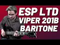 ESP LTD Viper 201B Baritone | The Baritone Guitar Helped Create More Classic Songs Than You Think! |