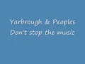 Yarbrough & Peoples Don't Stop the music lyrics