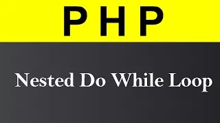 Nested Do While Loop in PHP Hindi