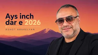 Ashot Arakelyan - Ays Inch Dar e 2026