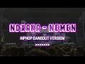 Lagu NDX AKA - NEMEN Hip Hop Dangdut Version