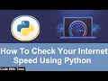 How To Check Your Internet Speed Using Python