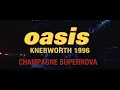 Download Lagu Oasis - Champagne Supernova (Live at Knebworth) [Taken from 'Oasis Knebworth 1996']