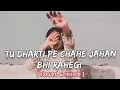 Download Lagu Tu Dharti Pe Chahe Jahan Bhi Rahegi ( slowed \u0026 reverb ) || hindi slowed song | lofi songs