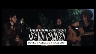 Download Bondan Prakoso \u0026 Fade 2 Black - Kau Puisi (Cover by Egie Mc X Warloud) MP3