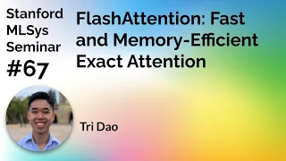 FlashAttention - Tri Dao Stanford MLSys