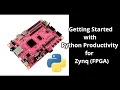 Getting Started with Python Productivity for ZynqFPGA using PYNQ Z2
