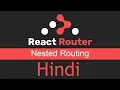 React Router v6 tutorial in Hindi Nested Routing