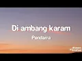 Download Lagu Pendarra - Di Ambang Karam (Video Lirik)