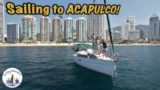 Sailing to ACAPULCO! Sailing Bohemia Ep.83