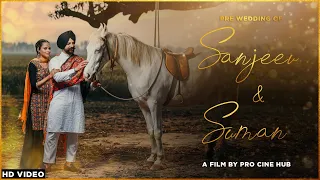 Sanjeev & Suman | Pre Wedding Video | Ve Sajjna | Kailash Kher | Veet Baljit | Saak | Pro Cine Hub