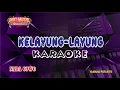 Download Lagu KELAYUNG LAYUNG - KARAOKE (NADA COWO)