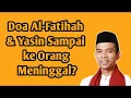 Download Lagu Doa Al-fatihah dan Yasin, sampaikah ke orang yang sudah meninggal? - Ustadz Abdul Somad Lc MA