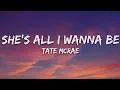 Tate McRae - she's all i wanna be (Lyrics)