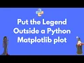 Put the Legend Outside a Python Matplotlib plot