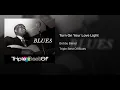 Turn On Your Love Light (Single Version)