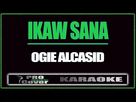 Download MP3 Ikaw Sana - OGIE ALCASID (KARAOKE)