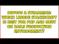 Which Linode stackScript is best for PHP and Ruby on Rails production environment