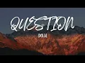 Dolla - Question (Lirik)