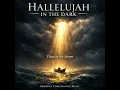 Hallelujah in the Dark (Peace in the Storm)