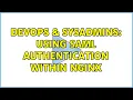 DevOps SysAdmins Using SAML authentication within nginx 3 Solutions