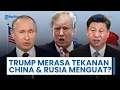 Lagu Trump Merasa Tekanan China-Rusia Menguat? Akui Greenland untuk Keamanan Nasional \u0026 Pertahanan Rudal
