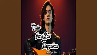 cinta yang kau tinggalkan