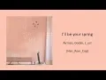 Download Lagu [Han_Rom_Eng] AIRMAN, GODAK (공기남,고닥) - I'LL BE YOUR SPRING (봄이 돼줄게) (ft. J_UST - 그_냥)